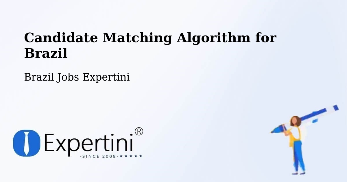 Candidate Matching Algorithm Overview – Itajubá - Brazil Jobs Expertini