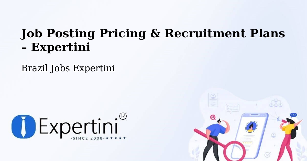 Job Posting Pricing & Recruitment Plans – Itajubá - Itajubá, Brazil Jobs Expertini
